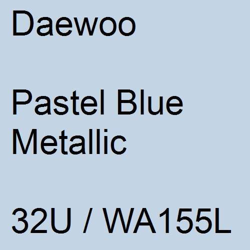 Daewoo, Pastel Blue Metallic, 32U / WA155L.